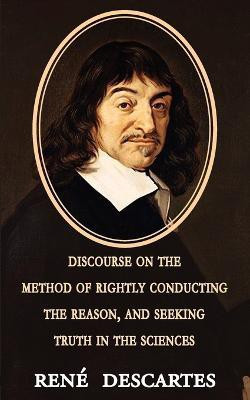 Discourse on the Method of Rightly Conducting the Reason, and Seeking Truth in the Sciences(English, Paperback, Descartes Rene)