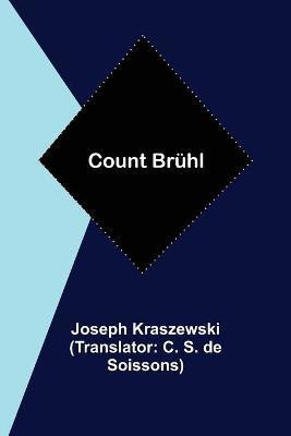 Count Bruehl(English, Paperback, Kraszewski Joseph)