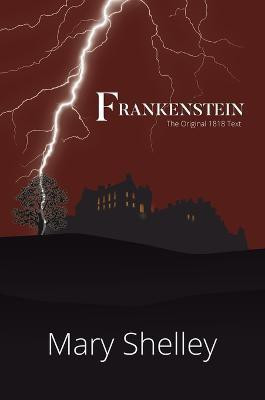 Frankenstein The Original 1818 Text (A Reader's Library Classic Hardcover)(English, Hardcover, Shelley Mary)