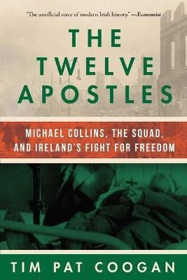 The Twelve Apostles(English, Hardcover, Coogan Tim Pat)