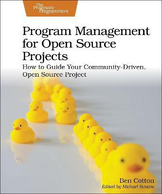 Program Management for Open Source Projects(English, Paperback, Cotton Ben)