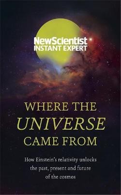 Where the Universe Came From(English, Paperback, New Scientist)