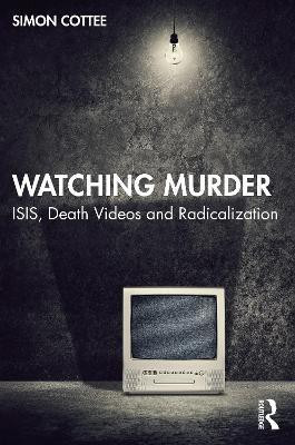 Watching Murder(English, Paperback, Cottee Simon)