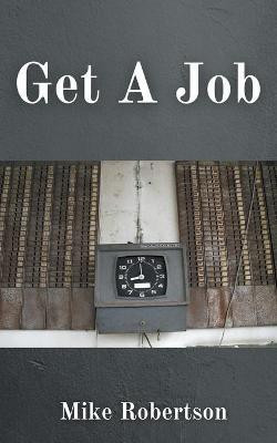 Get a Job(English, Paperback, Robertson Mike)