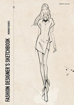 Fashion designers sketchbook - women figures(German, Paperback, Jelezky Dimitri)