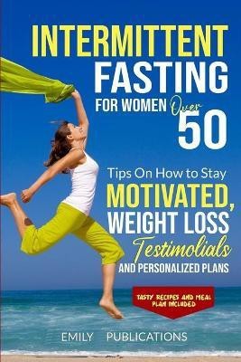 Intermittent Fasting for Women Over 50(English, Paperback, Publications Emily)