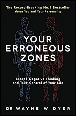 Your Erroneous Zones(Paperback, DR WAYNE W. DYER)