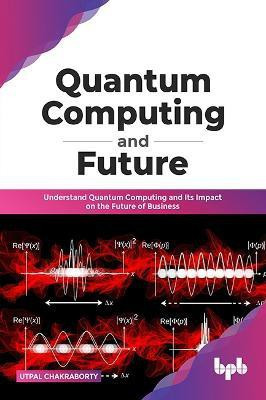 Quantum Computing and Future(English, Paperback, Chakraborty Utpal)