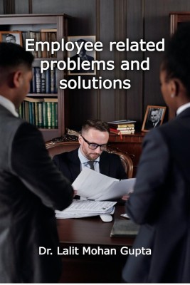 Employee related problems and solutions(English, Paperback, Dr. Lalit Mohan Gupta)