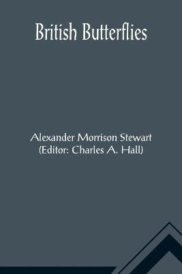 British Butterflies(English, Paperback, Morrison Stewart Alexander)