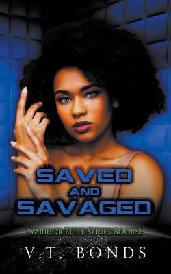 Saved and Savaged(English, Paperback, Bonds V T)