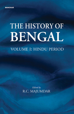 The History of Bengal: Hindu Period (Vol. I)(Paperback, R.C. Majumdar (ed.))