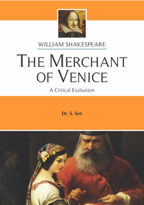 The Merchant of Venice - A Critical Evaluation by Dr. S. Sen (Paperback, William Shakespeare, Dr. S. Sen)(Paperback, Dr. S.Sen)