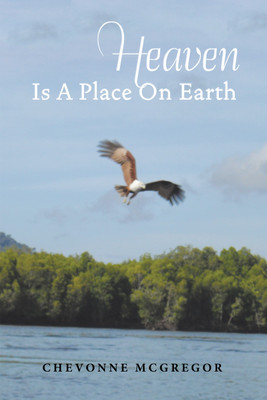 Heaven Is A Place On Earth(English, Paperback, McGregor Chevonne)