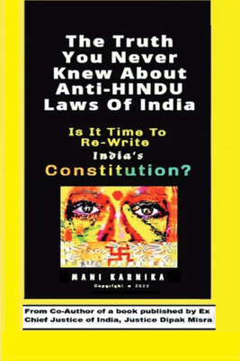 The Truth You Never Knew About Anti-HINDU Laws Of India(English, Paperback, Mani Karnika)