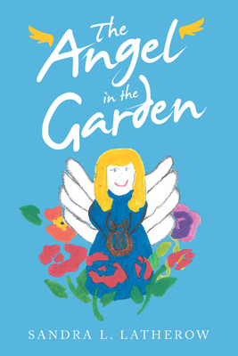 The Angel in the Garden(English, Paperback, Latherow Sandra L)