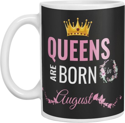 TrendoPrint Queens Are Born August Printeds For Kids Girl Girls & Loving Ones Ceramic Coffee Mug(350 ml)