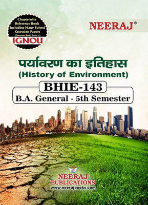 Neeraj Self Help Books For IGNOU : BHIE-143 HISTORY OF ENVIRONMENT (BAG-New Sem System CBCS Syllabus) Course.(Ch. -Wise Ref. Book With Prev. Year Solved Qn Papers) - Hindi Medium -LATEST EDITION(Paperback / Perfect, Hindi, Neeraj Publications Think Tank)