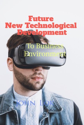 Future New Technological Development To(English, Paperback, John Lok)