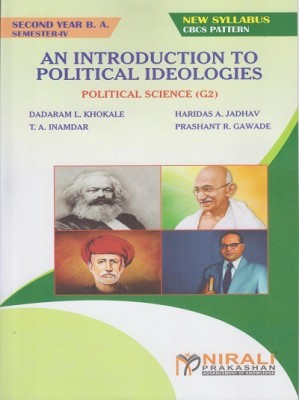 AN INTRODUCTION TO POLITICAL IDEOLOGIES : Political Science (G2) (SY BA Semester 4)(Paperback, Dadaram L. Khokale , Haridas A. Jadhav , T.A. Inamdar , Prashant R. Gawade)