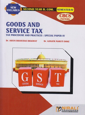 GOODS AND SERVICE TAX: Tax Procedure and Practices: Special Paper-4 (Second Year BCom Semester 4)(Paperback, Dr. Arjun Bhanudas Bhagwat , Dr. Ajinath Maruti Doke)