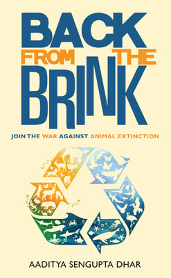 Back from the Brink - Join the War against Animal Extinction(Paperback, Aaditya Sengupta Dhar)