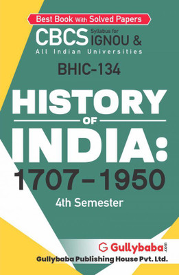 Gullybaba Self Help Books For IGNOU : BHIC-134 HISTORY OF INDIA: 1707-1950 BAG HISTORY. (BAG-New Sem System CBCS Syllabus) Course.(Ch.- Wise Ref. Book With Prev. Year Solved Question Papers) - English Medium - LATEST EDITION(Paperback / Perfect, Gullybaba Publishing House Pvt Ltd Think Tank) Gullybaba Self Help Books For IGNOU : BHIC-134 HISTORY OF INDIA: 1707-1950 BAG HISTORY. (BAG-New Sem System CBCS Syllabus) Course.(Ch.- Wise Ref. Book With Prev. Year Solved Question Papers) - English Medium - LATEST EDITION(Paperback / Perfect, Gullybaba Publishing House Pvt Ltd Think Tank)