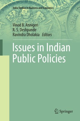 ISSUES IN INDIAN PUBLIC POLICIES(Hardcover, Vinod B. Annigeri, R.S. Deshpande, Ravindra Dholakia (eds))