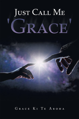Just Call Me 'Grace'(English, Hardcover, Aroha Grace Ki Te)