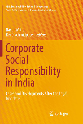 CORPORATE SOCIAL RESPONSIBILITY IN INDIA: Cases and Developments after the Legal Mandate(Hardcover, Nayan Mitra, René Schmidpeter (eds))