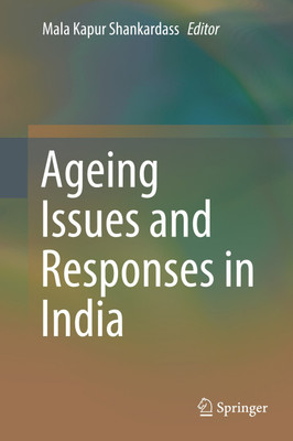 AGEING ISSUES AND RESPONSES IN INDIA(Hardcover, Mala Kapur Shankardass (ed.))