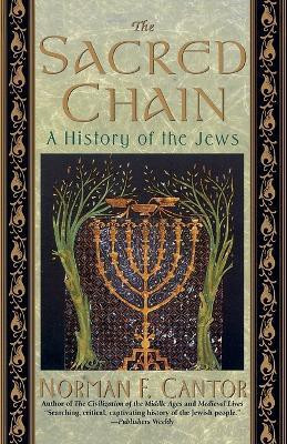 Sacred Chain: a History of the Jews  - The History of the Jews(English, Paperback, Cantor Norman F.)