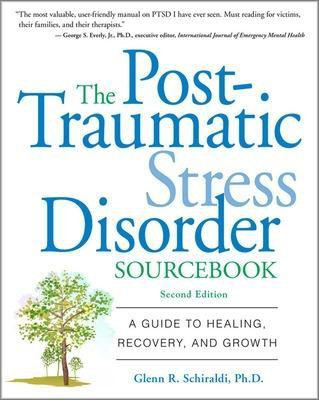 The Post-Traumatic Stress Disorder Sourcebook(English, Electronic book text, Schiraldi Glenn R PhD)