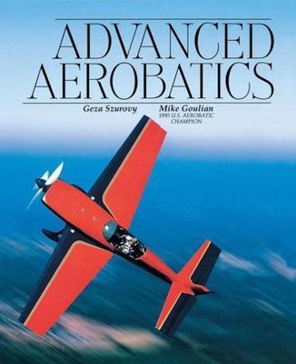 Advanced Aerobatics(English, Paperback, Szurovy Geza)