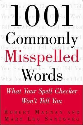 1001 Commonly Misspelled Words: What Your Spell Checker Won't Tell You(English, Paperback, Magnan Robert)