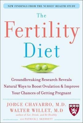 The Fertility Diet: Groundbreaking Research Reveals Natural Ways to Boost Ovulation and Improve Your Chances of Getting Pregnant(English, Electronic book text, Chavarro Jorge)