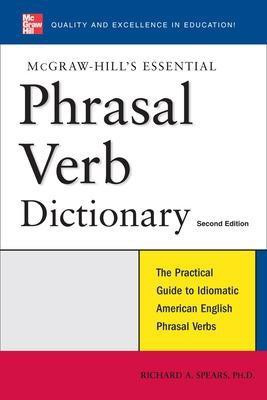 McGraw-Hill's Essential Phrasal Verbs Dictionary(English, Electronic book text, Spears Richard A Ph.D.)