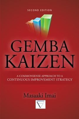 Gemba Kaizen: A Commonsense Approach to a Continuous Improvement Strategy, Second Edition(English, Hardcover, Imai Masaaki)