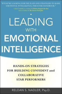 Leading with Emotional Intelligence: Hands-On Strategies for Building Confident and Collaborative Star Performers(English, Electronic book text, Nadler Reldan)