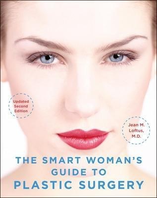 The Smart Woman's Guide to Plastic Surgery, Updated Second Edition(English, Electronic book text, Loftus Jean M M D)