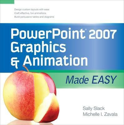 PowerPoint 2007 Graphics & Animation Made Easy(English, Electronic book text, Slack Sally)