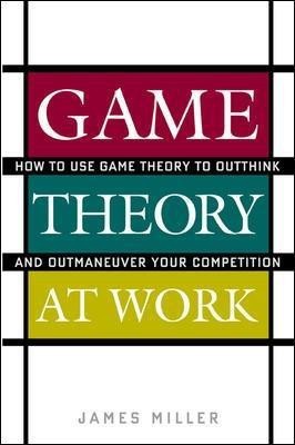 Game Theory at Work(English, Hardcover, Miller James)