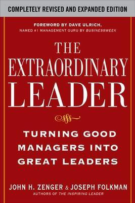 The Extraordinary Leader: Turning Good Managers Into Great Leaders(English, Electronic book text, Zenger John H)