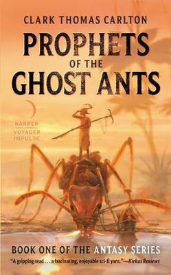 Prophets Of The Ghost Ants(English, Paperback, Carlton Clark Thomas)