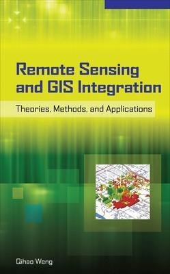 Remote Sensing and GIS Integration: Theories, Methods, and Applications(English, Hardcover, Weng Qihao)