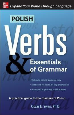 Polish Verbs & Essentials of Grammar, Second Edition(English, Paperback, Swan Oscar)