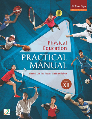 Physical Education Practical Manual Class 12 (HB) Based On the Latest CBSE Syllabus | Class 12 Practical Manual For Physical Education | Ratna Sagar(Paperback, Series Editor Dr Jogiswar Goswami) Physical Education Practical Manual Class 12 (HB) Based On the Latest CBSE Syllabus | Class 12 Practical Manual For Physical Education | Ratna Sagar(Paperback, Series Editor Dr Jogiswar Goswami)