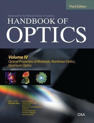 Handbook of Optics, Third Edition Volume IV: Optical Properties of Materials, Nonlinear Optics, Quantum Optics (Set)(English, Electronic book text, Bass Michael)