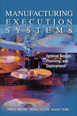 Manufacturing Execution Systems (Mes): Optimal Design, Planning, and Deployment(English, Electronic book text, Meyer Heiko)