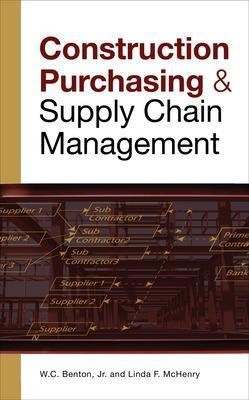 CONSTRUCTION PURCHASING & SUPPLY CHAIN MANAGEMENT 1st  Edition(English, Hardcover, Benton W.C.)